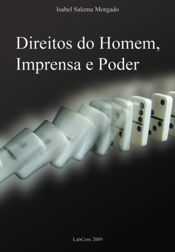 Capa: Isabel Salema Morgado (2009) Direitos do Homem, Imprensa e Poder. Communication  +  Philosophy  +  Humanities. .