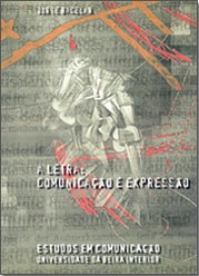 Capa: Jorge Bacelar (1998) A Letra: Comunicação e Expressão. Communication  +  Philosophy  +  Humanities. .