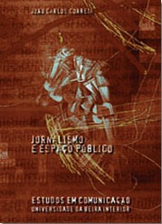 Capa: João Carlos Correia (1998) Jornalismo e Espaço Público. Communication  +  Philosophy  +  Humanities. .