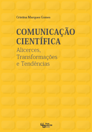 Capa: Cristina Marques Gomes (2013) Comunicação Científica: Alicerces, Transformações e Tendências. Communication  +  Philosophy  +  Humanities. .