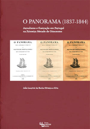 Capa: João Lourival da Rocha Oliveira e Silva (2014) O Panorama (1837-1844): Jornalismo e Ilustração em Portugal na Primeira Metade de Oitocentos. Communication  +  Philosophy  +  Humanities. .