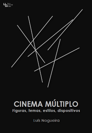 Capa: Luís Nogueira (2015) Cinema Múltiplo: Figuras, temas, estilos, dispositivos. Communication  +  Philosophy  +  Humanities. .